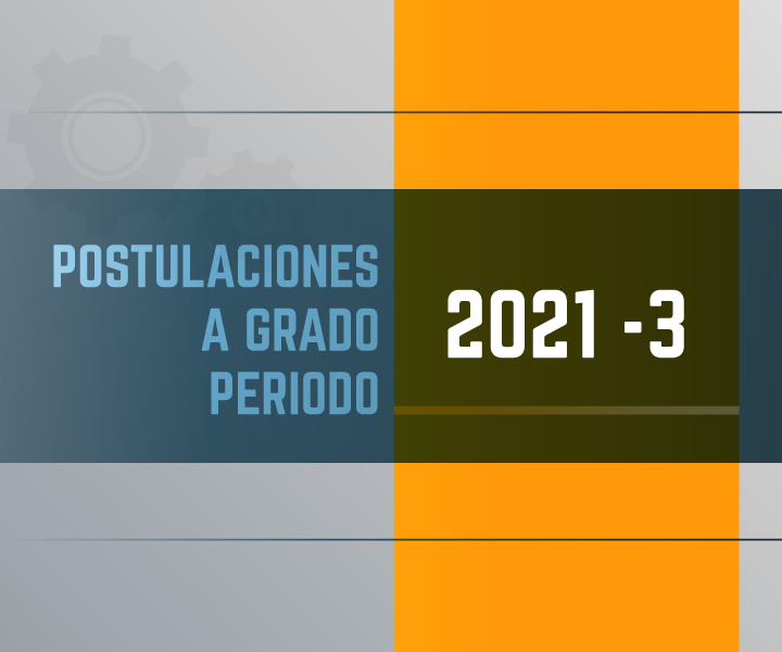 Paso a paso Postulación a Grado 2021 -3 Paso a paso Postulación a Grado 2021 -3