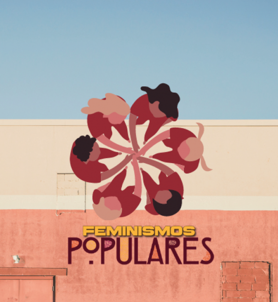 Feminismos populares (2021 - I) Feminismos populares (2021 - I)