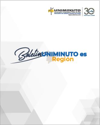 Boletín UNIMINUTO es Región - abril 2022
