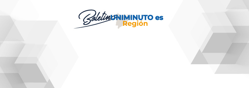 Boletín UNIMINUTO es Región