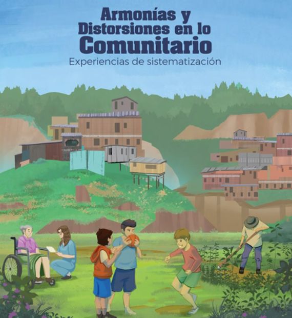 Armonías y distorsiones en lo comunitario: experiencias de sistematización