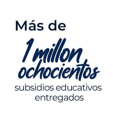 1 millón ochocientos subsidios educativos entregados