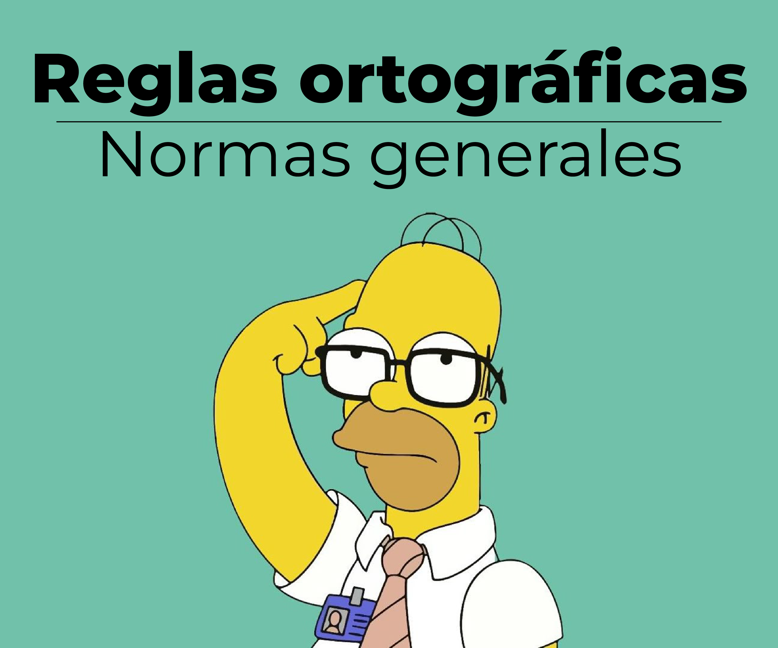 Reglas ortográficas: Normas generales (5 reglas que recordar) 
