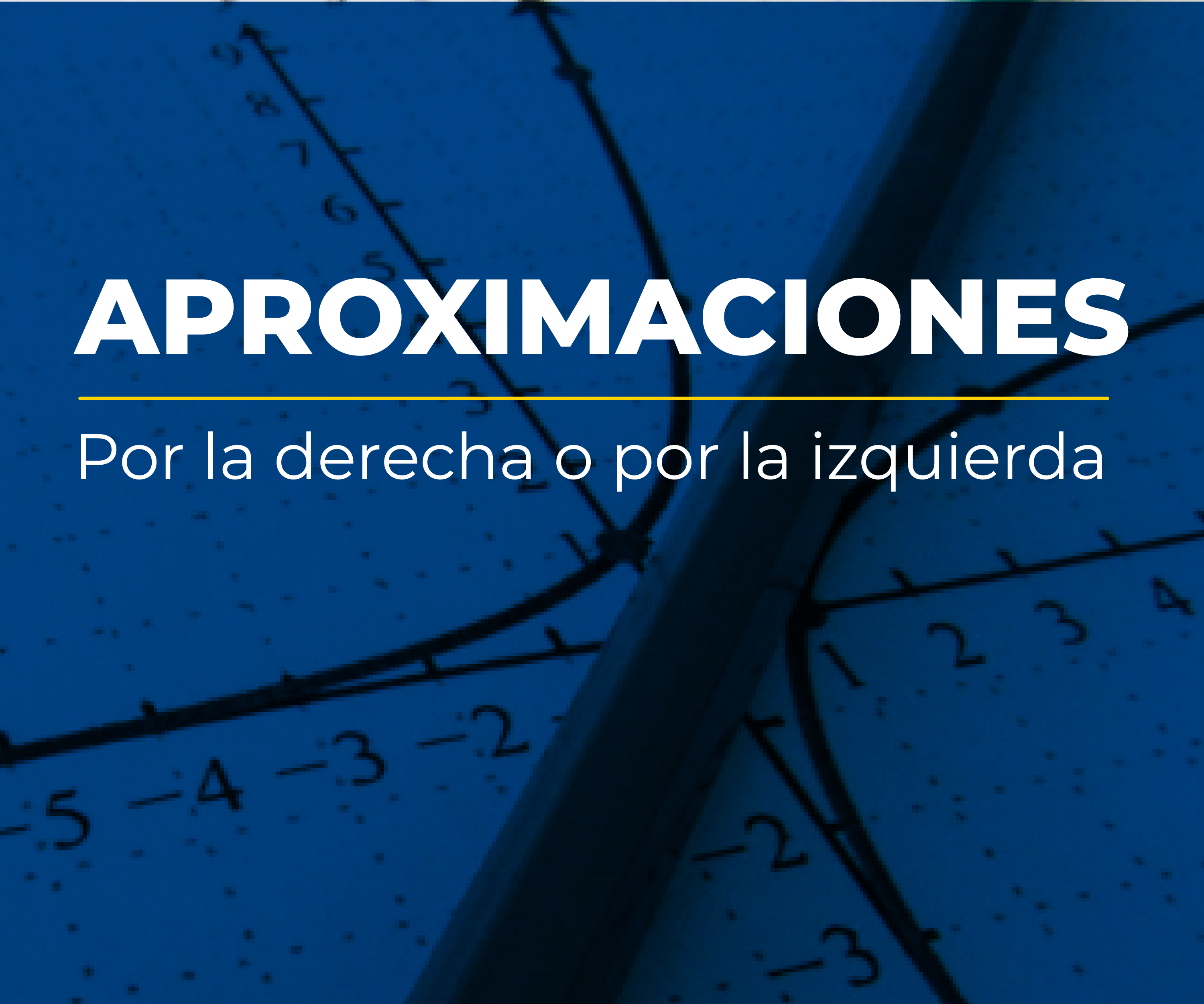 Aproximaciones. Por la derecha o por la izquierda