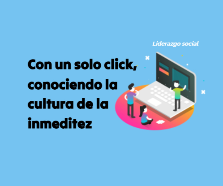 Con un solo click: conociendo la cultura de la inmediatez