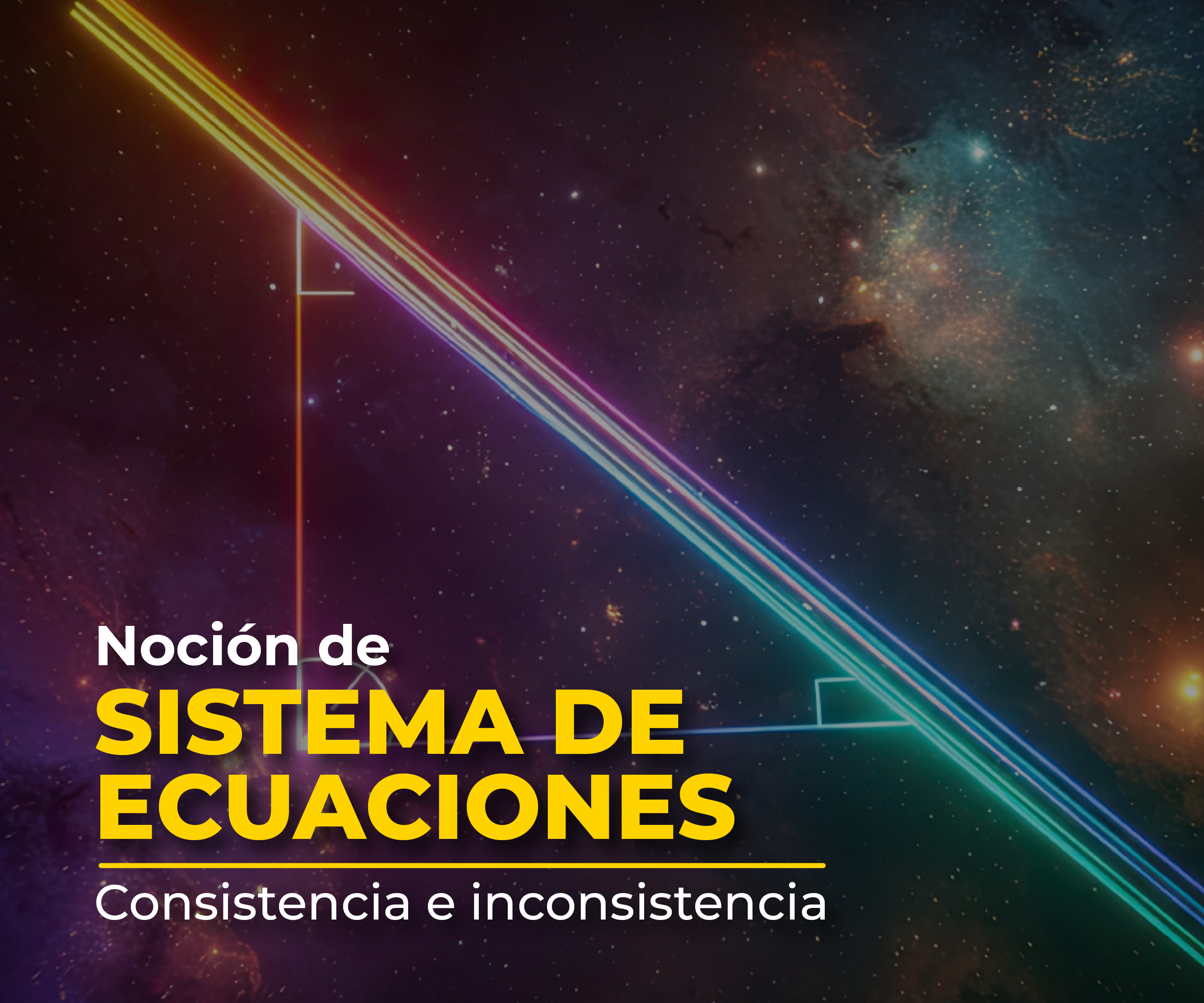 Noción de sistema de ecuaciones: Consistencia e inconsistencia.