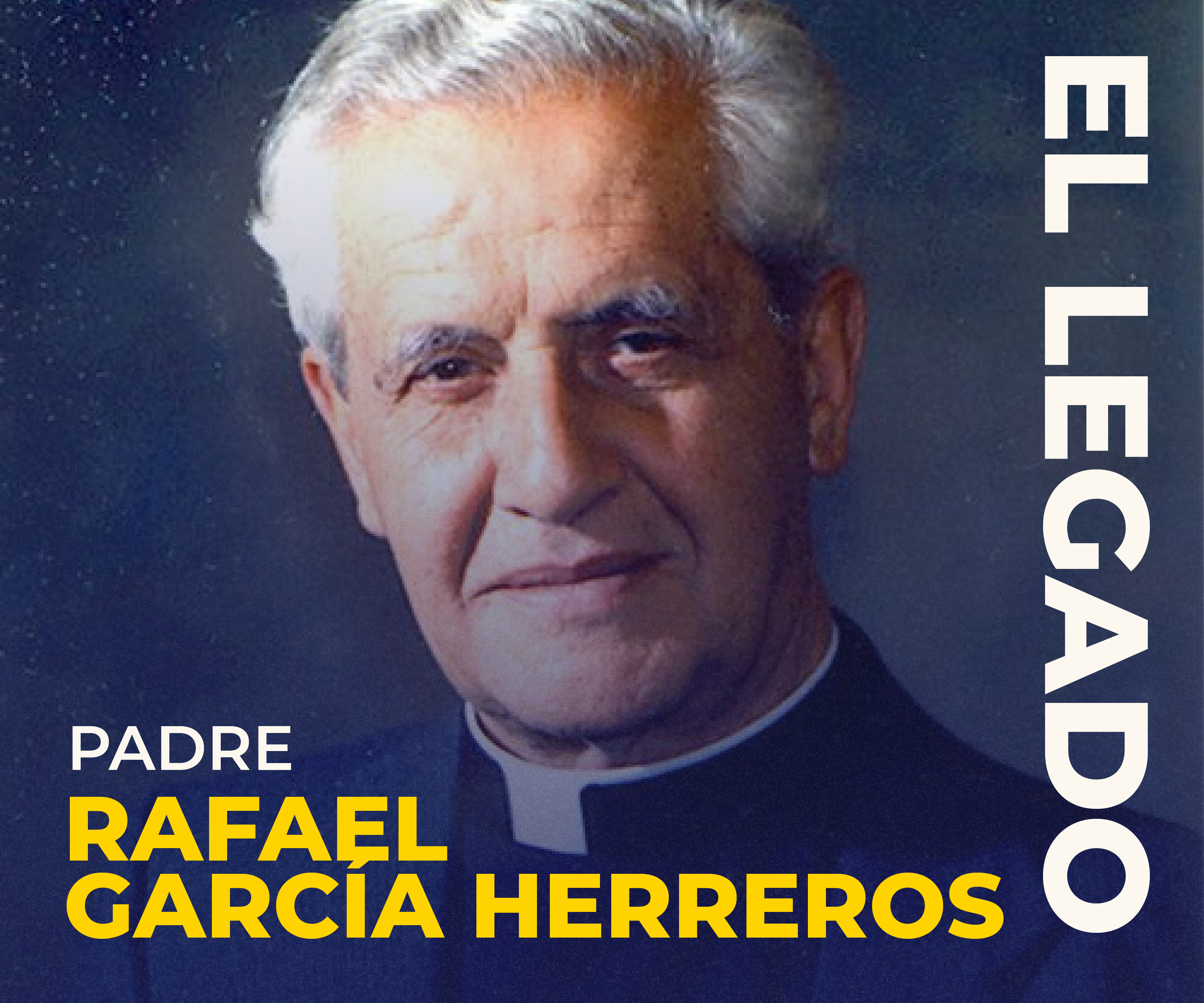 EL LEGADO del Padre Rafael García Herrero