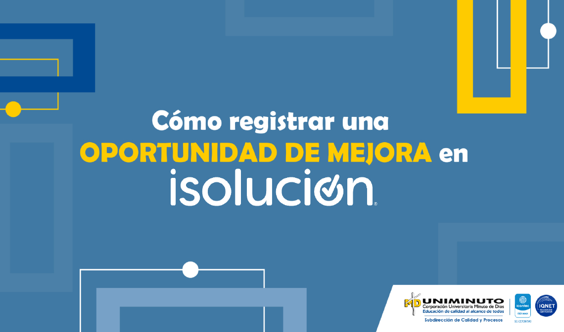 Cómo registrar una Oportunidad de Mejora en ISOLUCIÓN