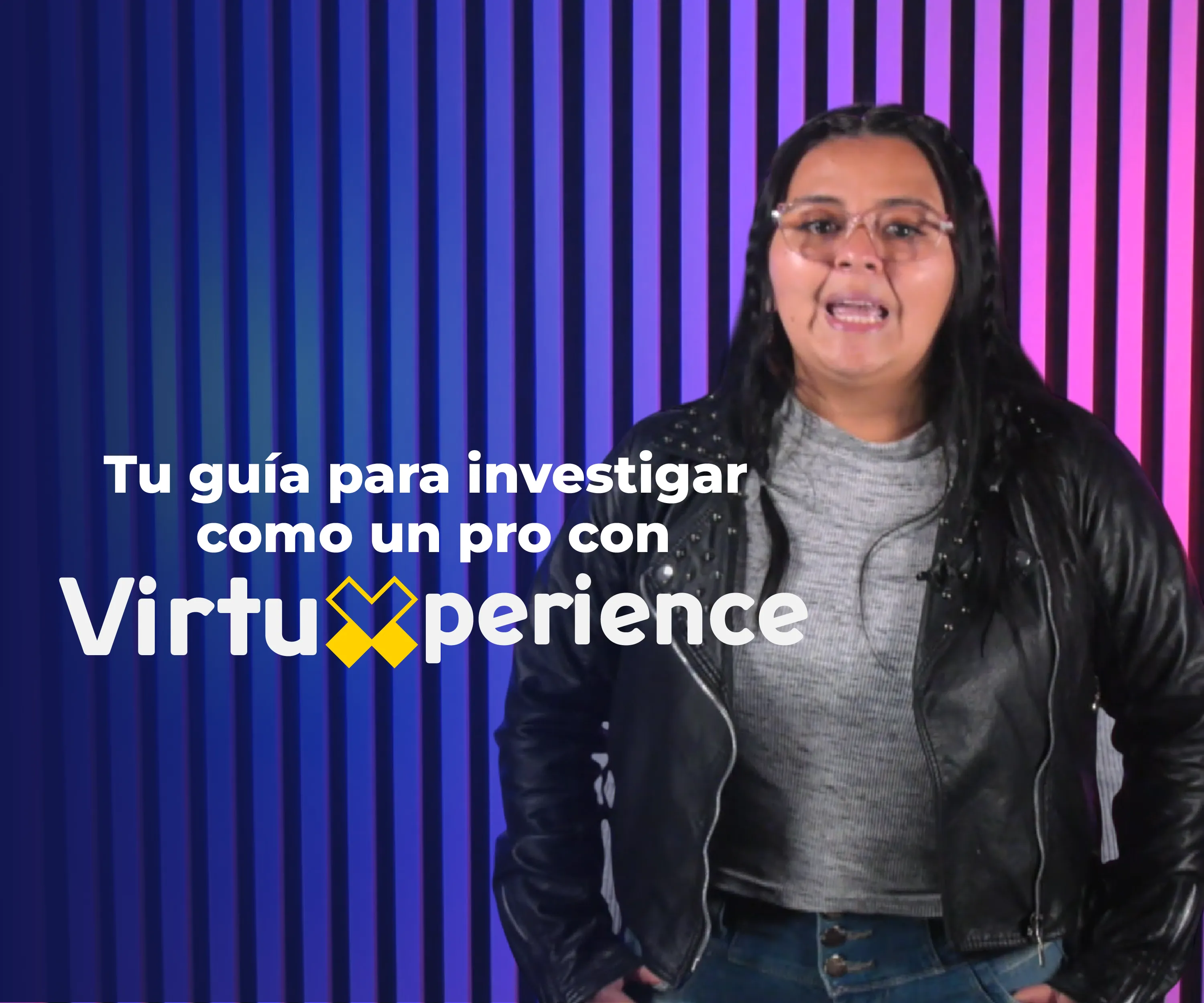 ¡Tu guía para investigar como un pro con VirtuXperience!