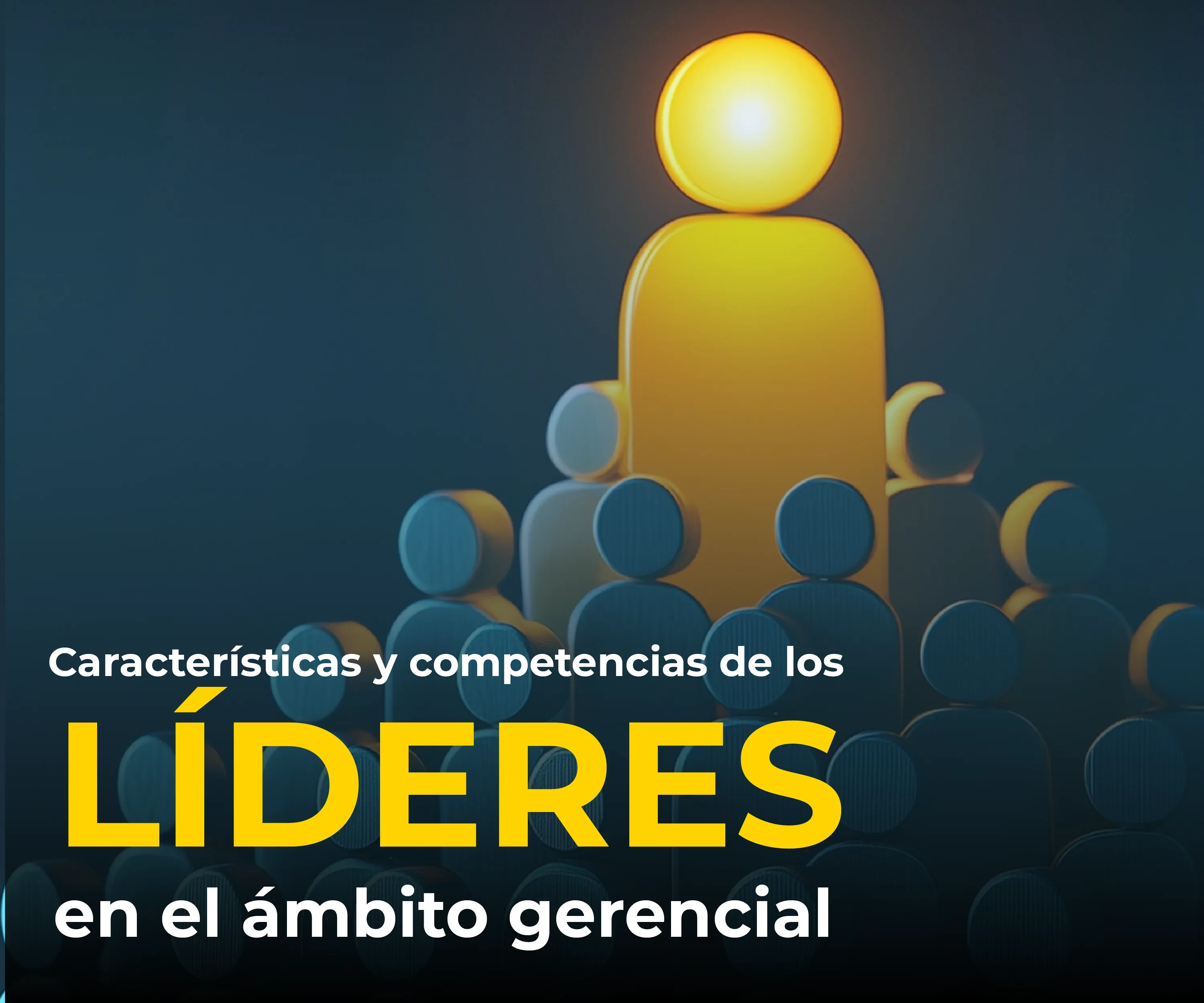 Características y competencias de los líderes en el ámbito gerencial