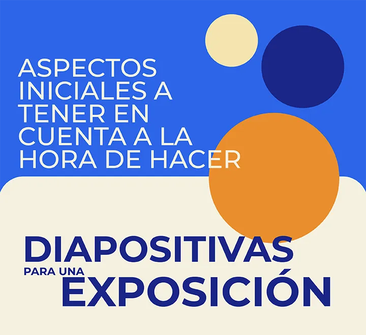 Aspectos iniciales a tener en cuenta a la hora de hacer diapositivas para una exposición.