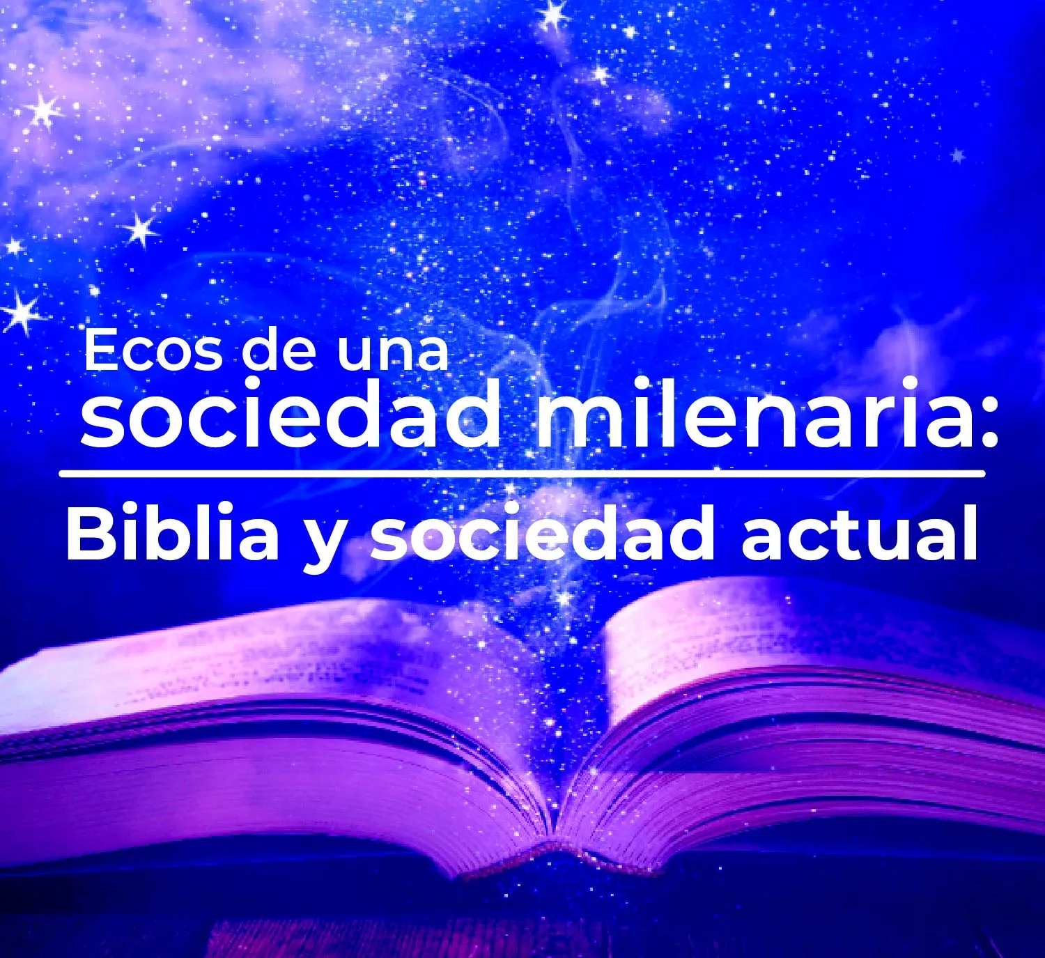 Ecos de una sociedad milenaria: Biblia y sociedad actual
