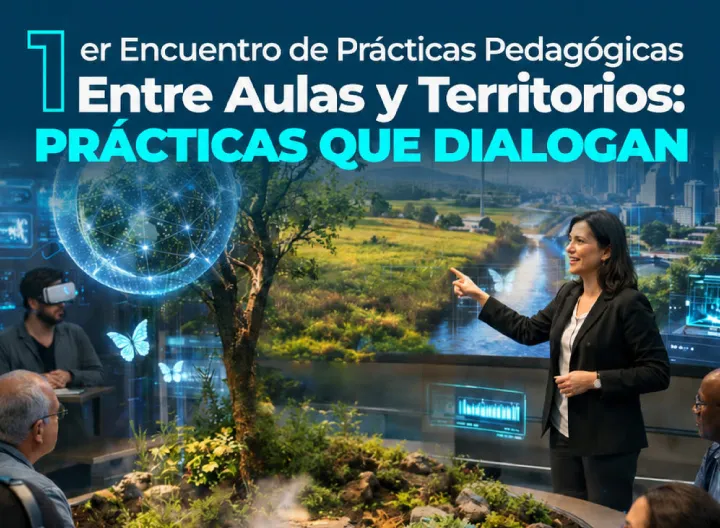 Primer Encuentro de Prácticas fortaleció el diálogo entre las aulas y los territorios 