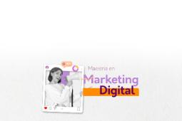 Maestría en Marketing Digital