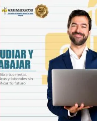 Estudiar y trabajar: cómo aprovechar al máximo UNIMINUTO Virtual
