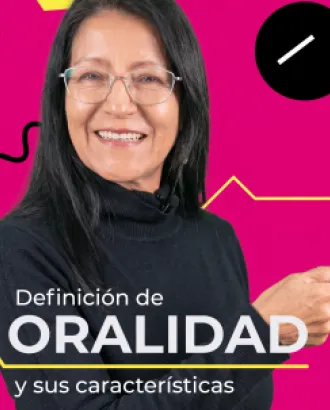 Definición de oralidad y sus características 