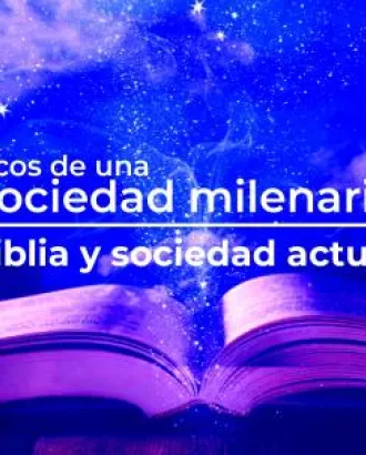 Ecos de una sociedad milenaria: Biblia y sociedad actual