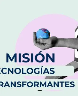 Misión: Tecnologías Transformantes