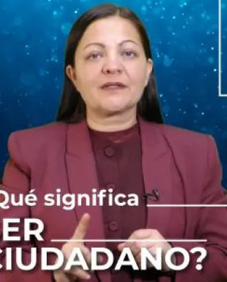 ¿Qué Significa Ser Ciudadano?